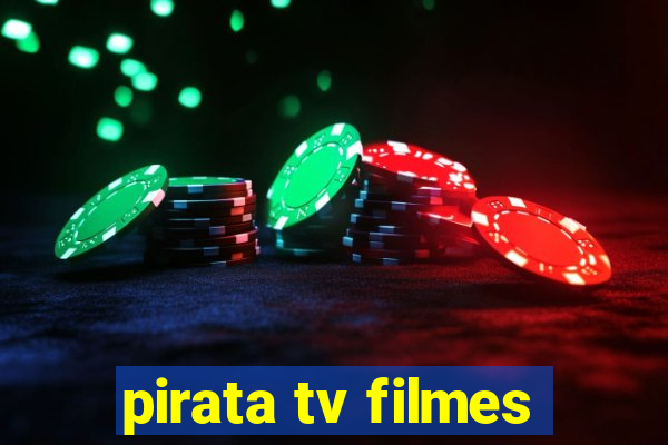 pirata tv filmes